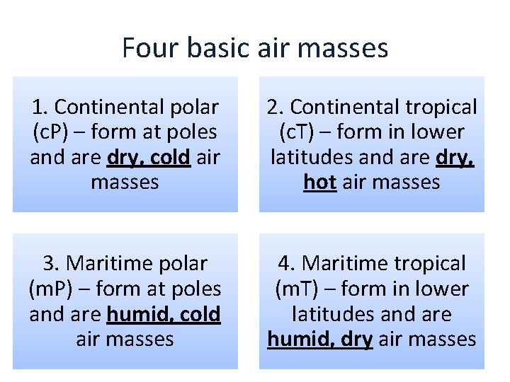 Air masses Are huge bodies of air That