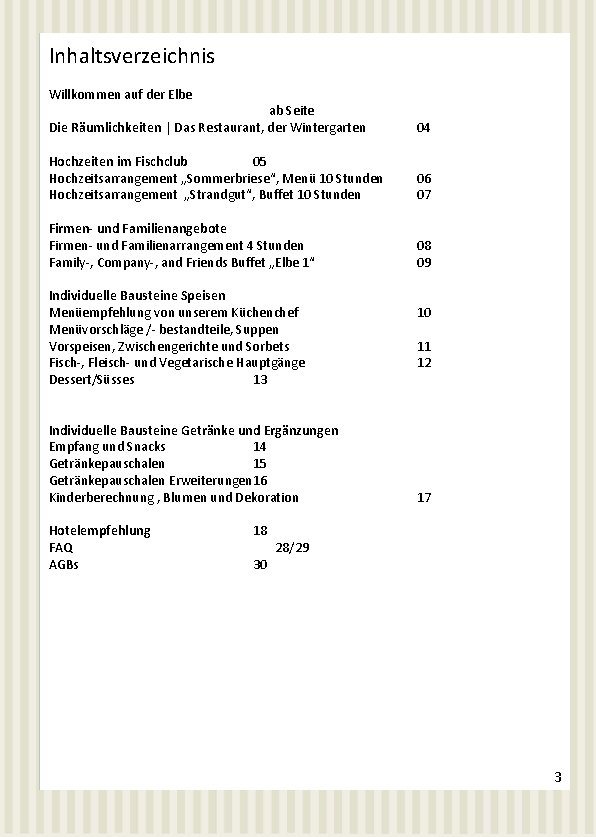 Inhaltsverzeichnis Willkommen auf der Elbe ab Seite Die Räumlichkeiten | Das Restaurant, der Wintergarten