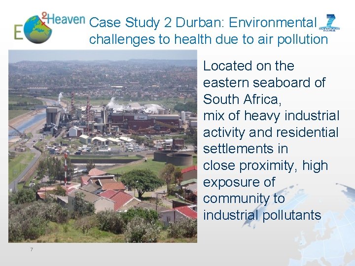 Case Study 2 Durban: Environmental challenges to health due to air pollution Located on