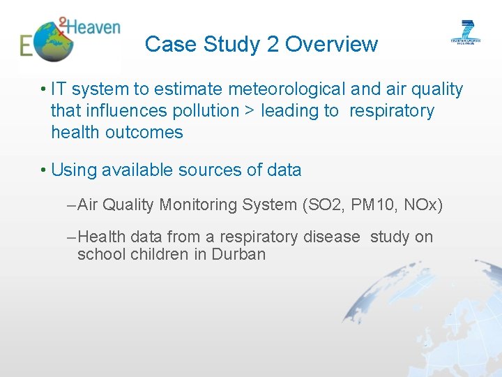 Case Study 2 Overview • IT system to estimate meteorological and air quality that
