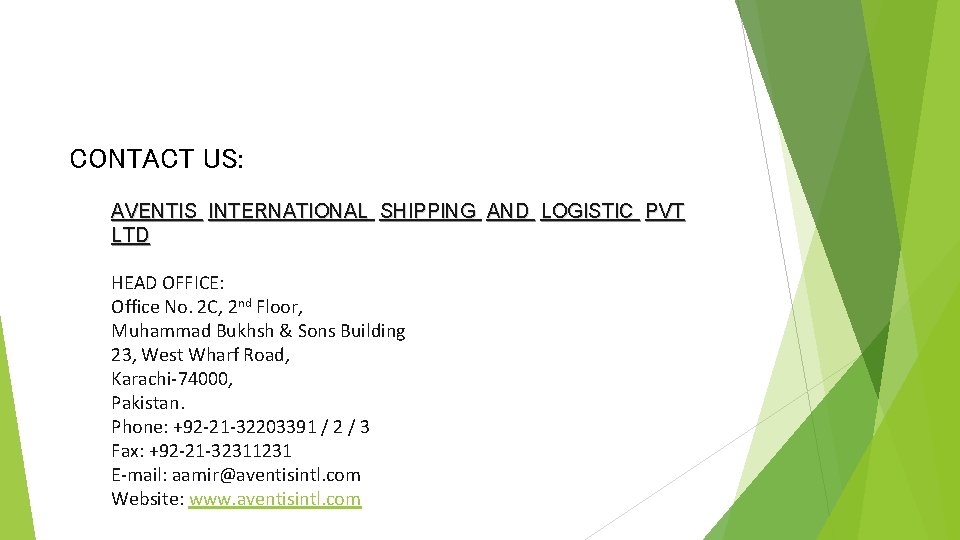 CONTACT US: AVENTIS INTERNATIONAL SHIPPING AND LOGISTIC PVT LTD HEAD OFFICE: Office No. 2