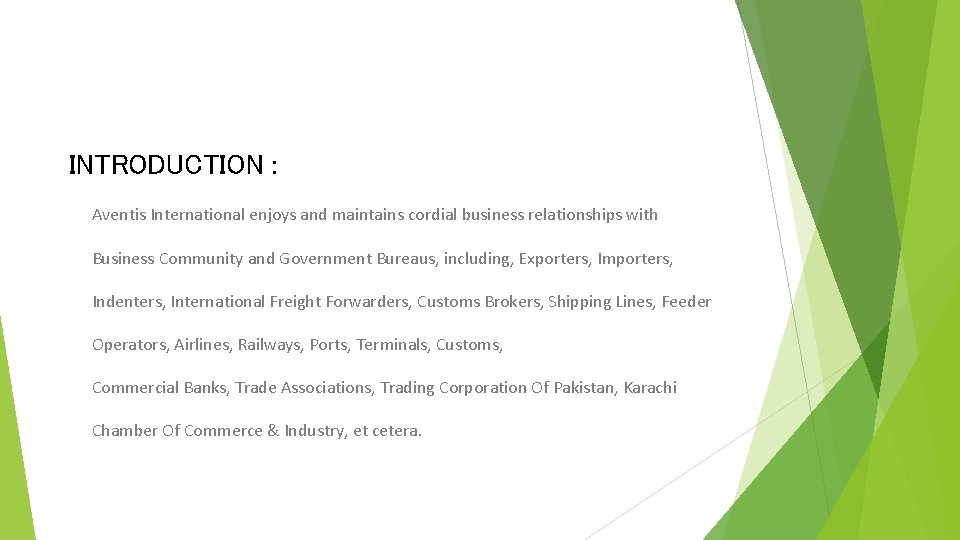 INTRODUCTION : Aventis International enjoys and maintains cordial business relationships with Business Community and