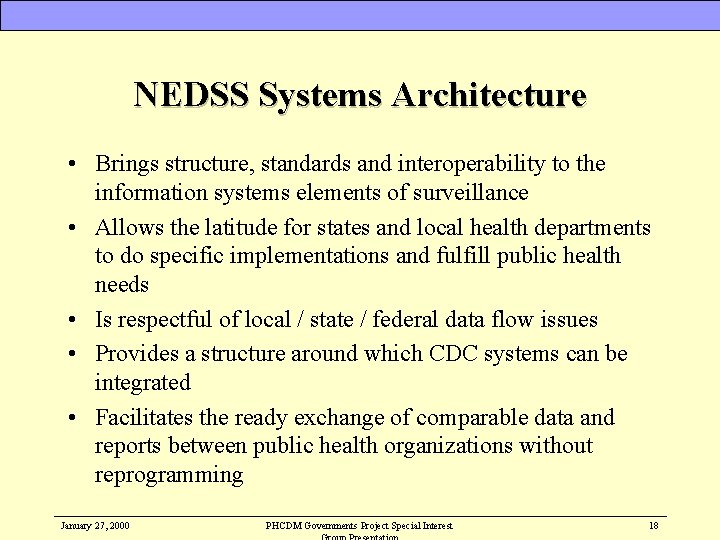 NEDSS Systems Architecture • Brings structure, standards and interoperability to the information systems elements