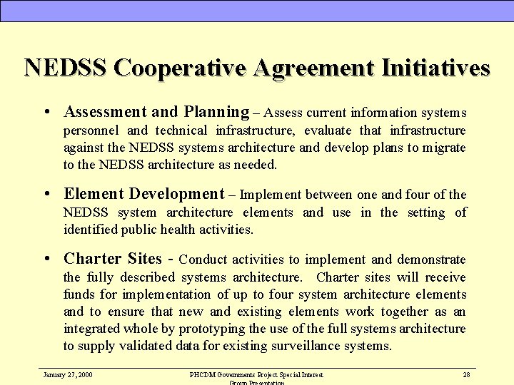 NEDSS Cooperative Agreement Initiatives • Assessment and Planning – Assess current information systems personnel