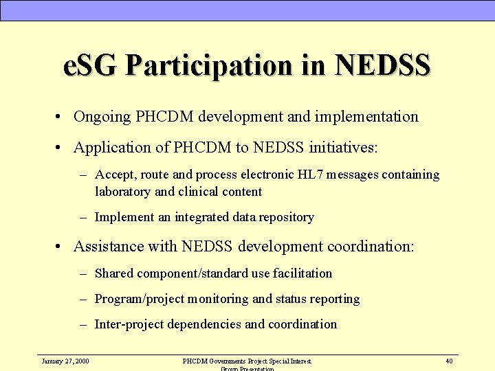e. SG Participation in NEDSS • Ongoing PHCDM development and implementation • Application of