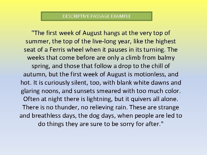 DESCRIPTIVE PASSAGE EXAMPLE "The first week of August hangs at the very top of