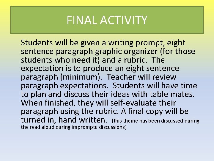 FINAL ACTIVITY Students will be given a writing prompt, eight sentence paragraphic organizer (for