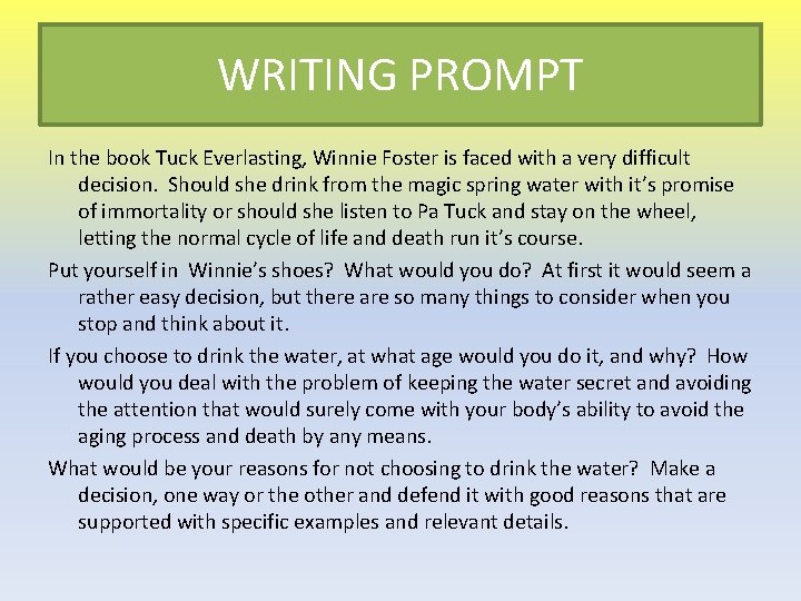 WRITING PROMPT In the book Tuck Everlasting, Winnie Foster is faced with a very