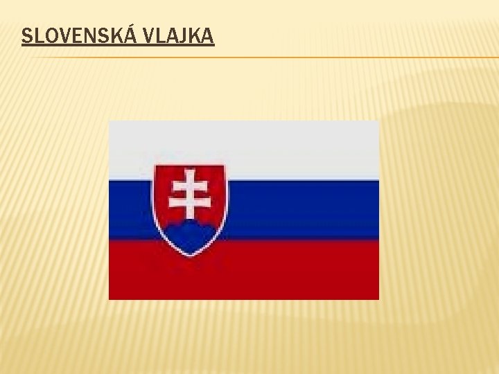 SLOVENSKÁ VLAJKA 