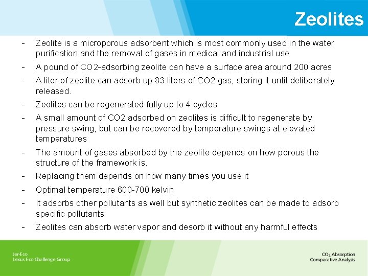 Zeolites - Zeolite is a microporous adsorbent which is most commonly used in the