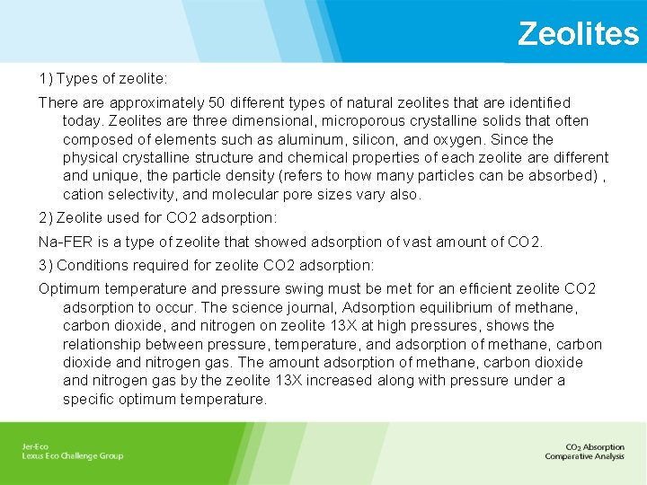 Zeolites 1) Types of zeolite: There approximately 50 different types of natural zeolites that
