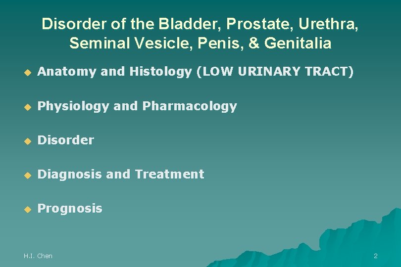 Disorder of the Bladder, Prostate, Urethra, Seminal Vesicle, Penis, & Genitalia u Anatomy and