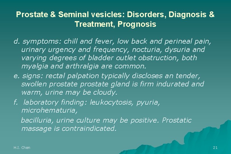 Prostate & Seminal vesicles: Disorders, Diagnosis & Treatment, Prognosis d. symptoms: chill and fever,