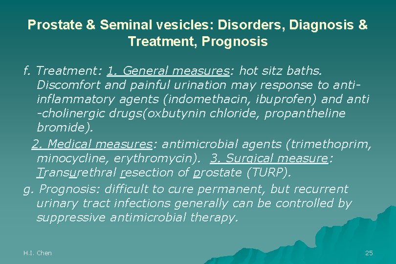 Prostate & Seminal vesicles: Disorders, Diagnosis & Treatment, Prognosis f. Treatment: 1. General measures: