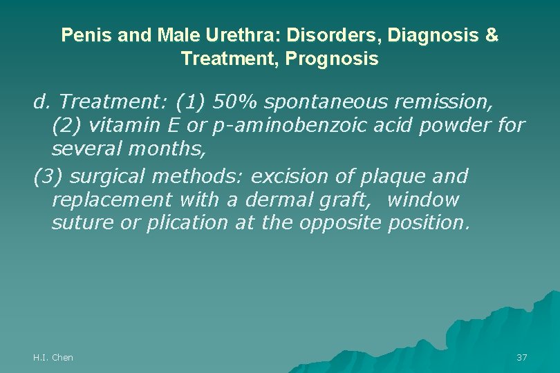 Penis and Male Urethra: Disorders, Diagnosis & Treatment, Prognosis d. Treatment: (1) 50% spontaneous