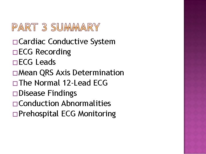 �Cardiac Conductive System �ECG Recording �ECG Leads �Mean QRS Axis Determination �The Normal 12