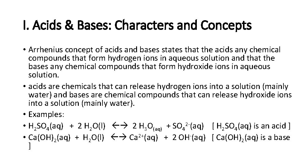 I. Acids & Bases: Characters and Concepts • Arrhenius concept of acids and bases
