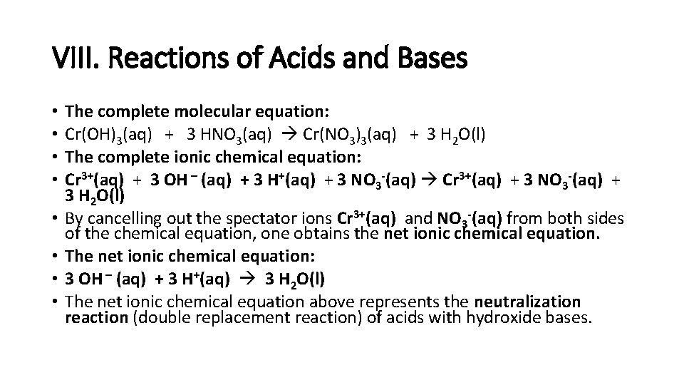 VIII. Reactions of Acids and Bases • • The complete molecular equation: Cr(OH)3(aq) +
