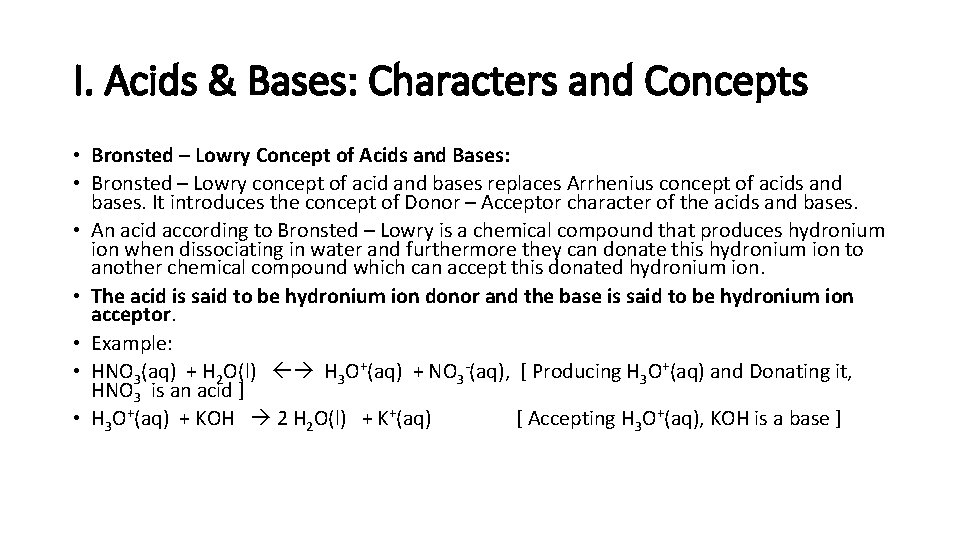 I. Acids & Bases: Characters and Concepts • Bronsted – Lowry Concept of Acids