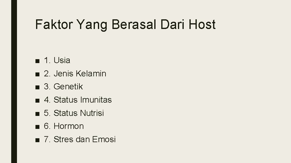 Faktor Yang Berasal Dari Host ■ 1. Usia ■ 2. Jenis Kelamin ■ 3.