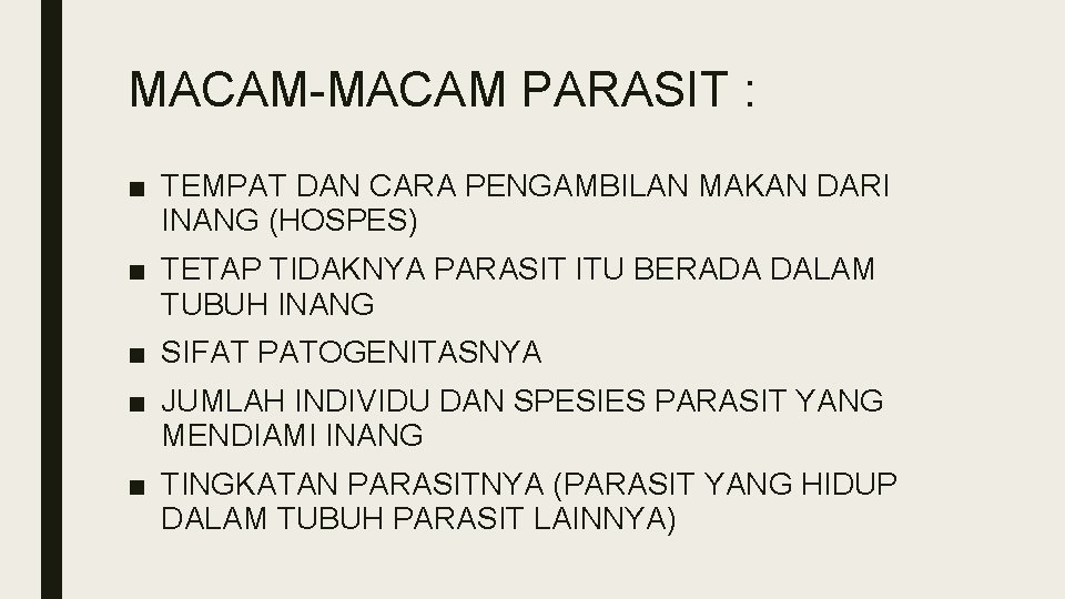 MACAM-MACAM PARASIT : ■ TEMPAT DAN CARA PENGAMBILAN MAKAN DARI INANG (HOSPES) ■ TETAP