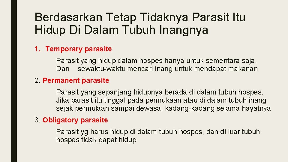 Berdasarkan Tetap Tidaknya Parasit Itu Hidup Di Dalam Tubuh Inangnya 1. Temporary parasite Parasit