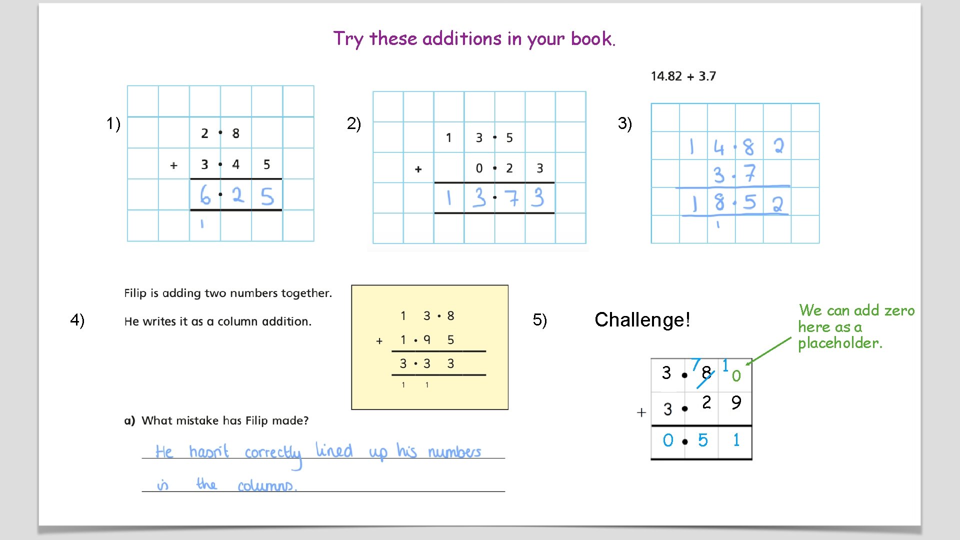 Try these additions in your book. 1) 4) 2) 3) 5) We can add