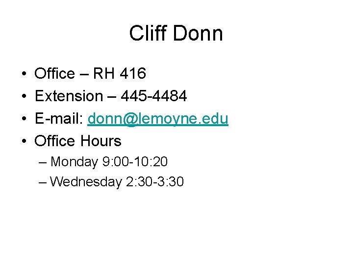 Cliff Donn • • Office – RH 416 Extension – 445 -4484 E-mail: donn@lemoyne.