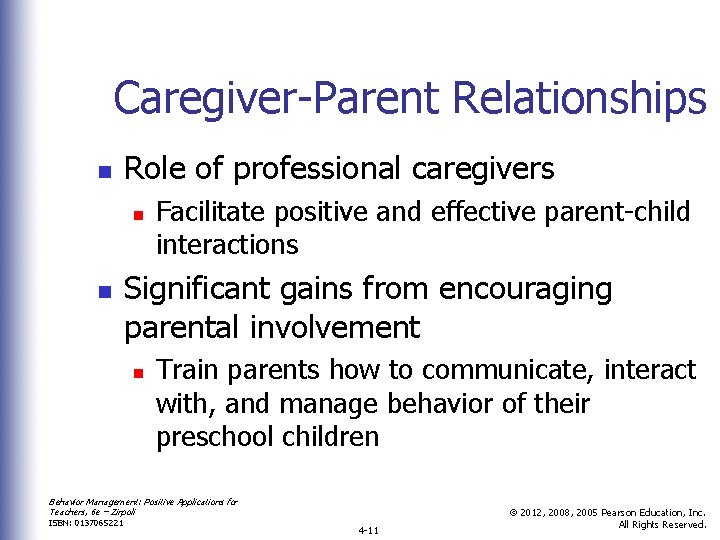 Caregiver-Parent Relationships n Role of professional caregivers n n Facilitate positive and effective parent-child