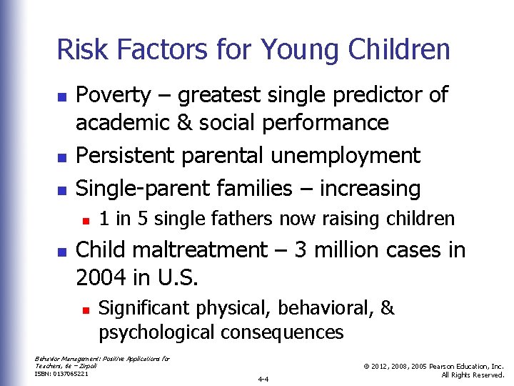 Risk Factors for Young Children n Poverty – greatest single predictor of academic &