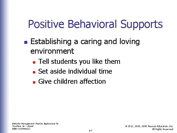 Positive Behavioral Supports n Establishing a caring and loving environment n n n Tell