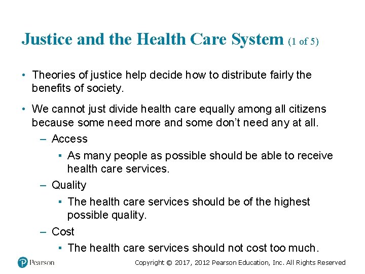 Justice and the Health Care System (1 of 5) • Theories of justice help