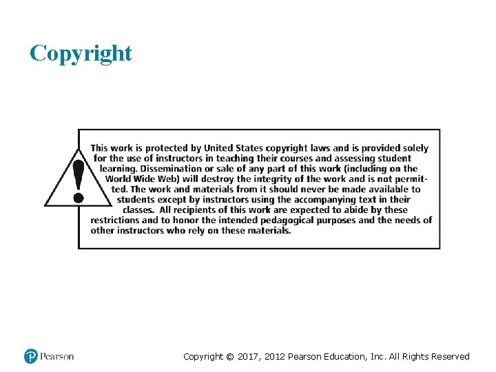 Copyright © 2017, 2012 Pearson Education, Inc. All Rights Reserved 