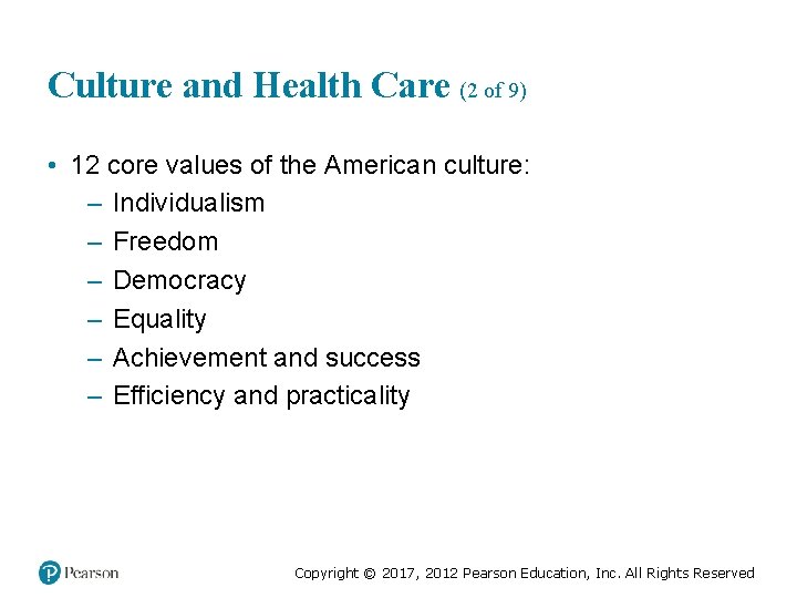 Culture and Health Care (2 of 9) • 12 core values of the American