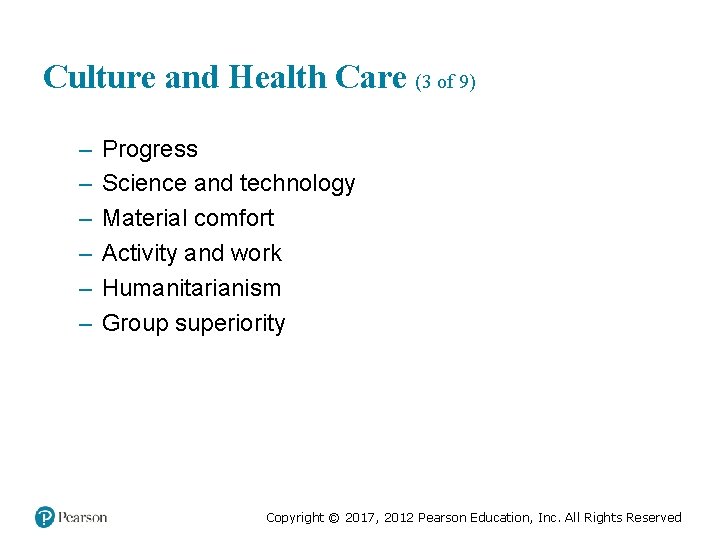 Culture and Health Care (3 of 9) – – – Progress Science and technology