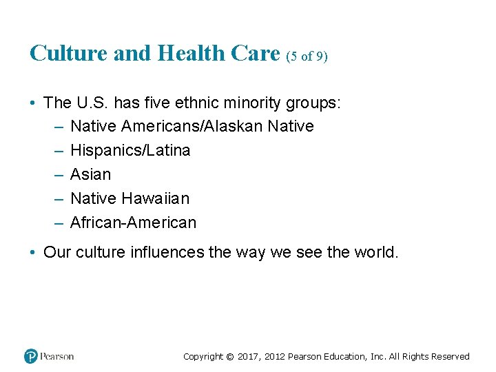 Culture and Health Care (5 of 9) • The U. S. has five ethnic