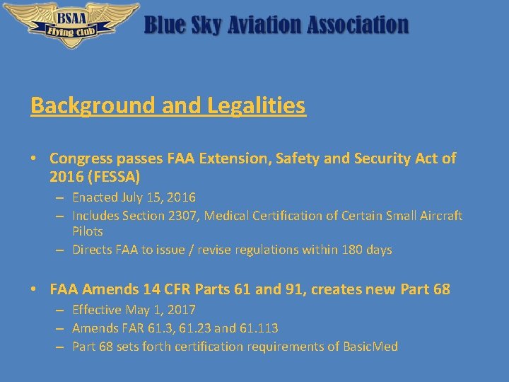 Background and Legalities • Congress passes FAA Extension, Safety and Security Act of 2016