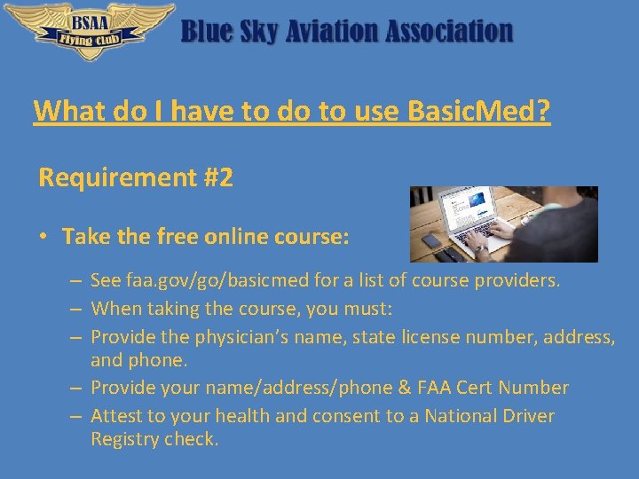 What do I have to do to use Basic. Med? Requirement #2 • Take