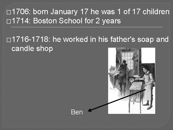 � 1706: born January 17 he was 1 of 17 children � 1714: Boston