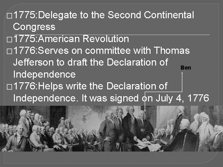 � 1775: Delegate to the Second Continental Congress � 1775: American Revolution � 1776: