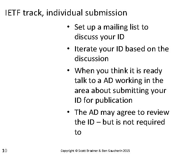 IETF track, individual submission • Set up a mailing list to discuss your ID