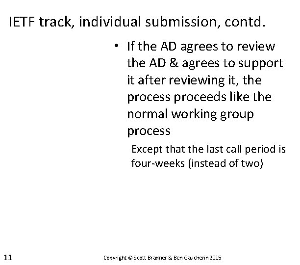 IETF track, individual submission, contd. • If the AD agrees to review the AD