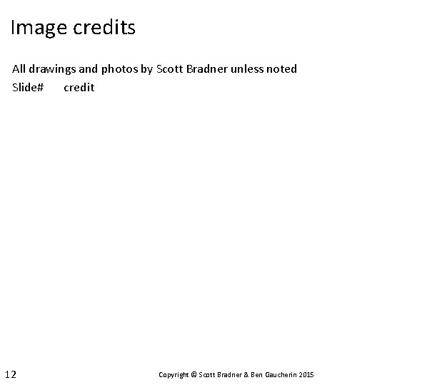 Image credits All drawings and photos by Scott Bradner unless noted Slide# credit 12