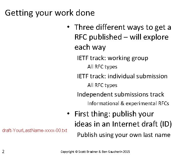 Getting your work done • Three different ways to get a RFC published –