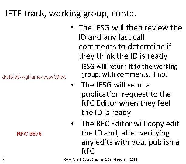IETF track, working group, contd. • The IESG will then review the ID and