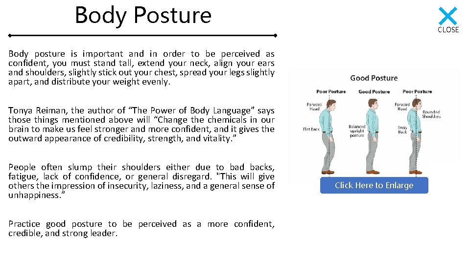 Body Posture CLOSE Body posture is important and in order to be perceived as