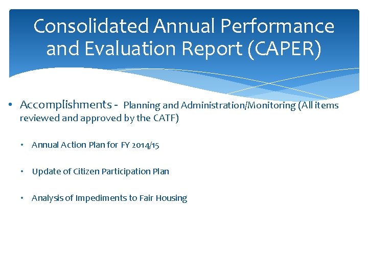 Consolidated Annual Performance and Evaluation Report (CAPER) • Accomplishments - Planning and Administration/Monitoring (All