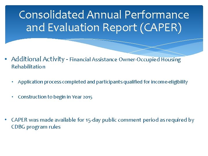 Consolidated Annual Performance and Evaluation Report (CAPER) • Additional Activity - Financial Assistance Owner-Occupied