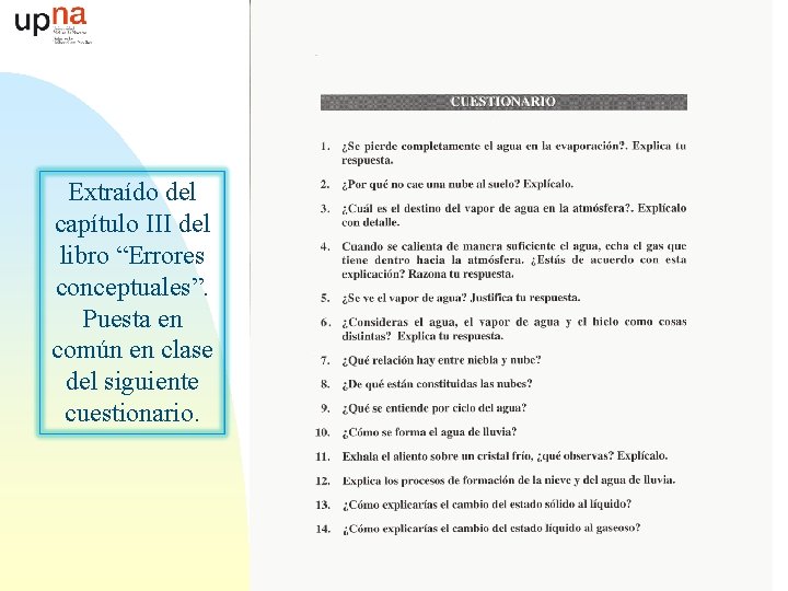 Extraído del capítulo III del libro “Errores conceptuales”. Puesta en común en clase del