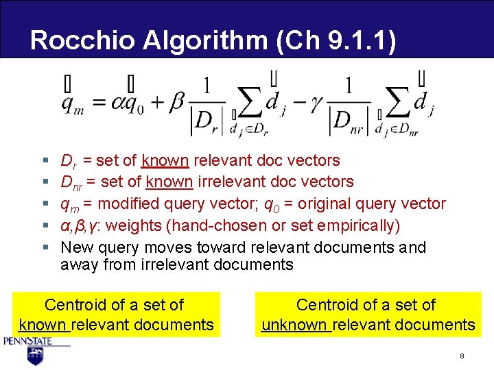 Rocchio Algorithm (Ch 9. 1. 1) § § § Dr = set of known
